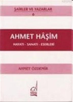 Ahmet Haşim Hayatı - Sanatı - Eserleri