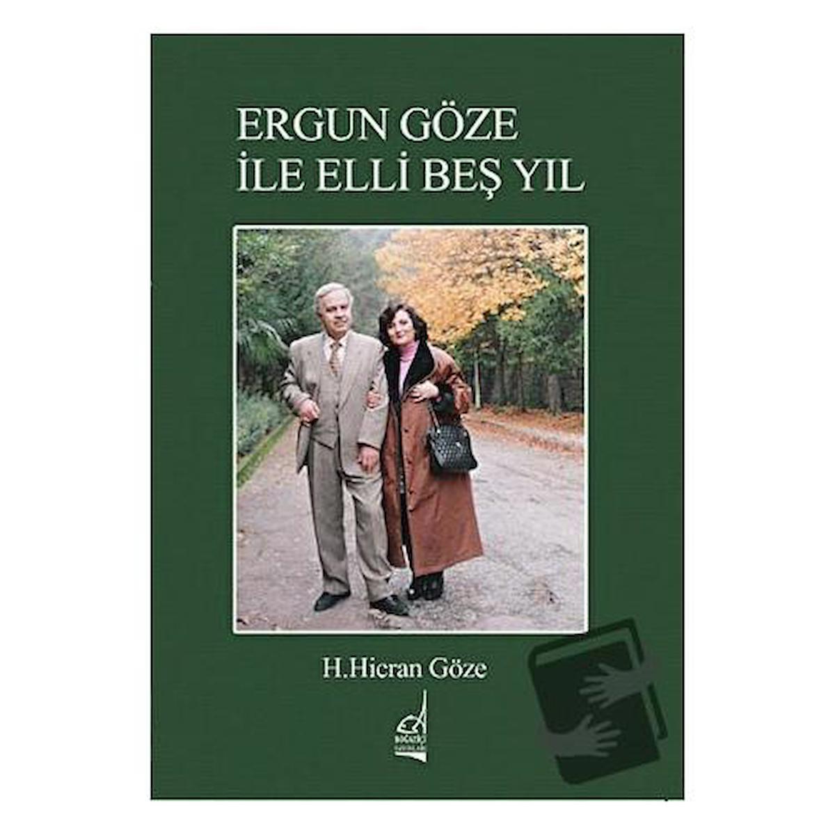 Ergun Göze ile Elli Beş Yıl