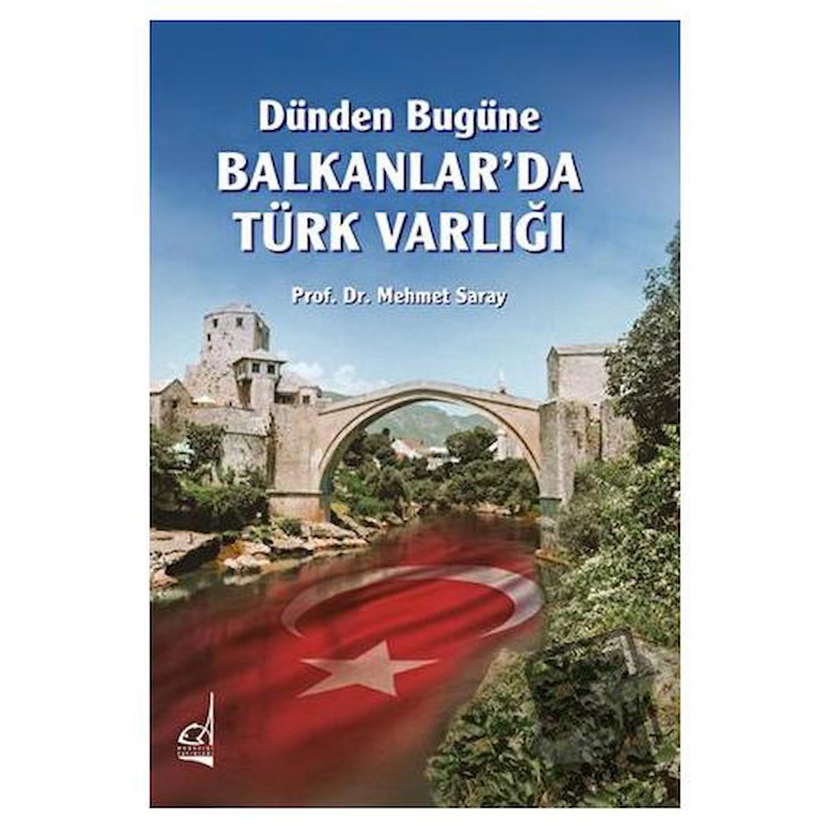 Dünden Bugüne Balkanlar’da Türk Varlığı