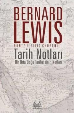 Tarih Notları : Bir Orta Doğu Tarihçisinin Notları