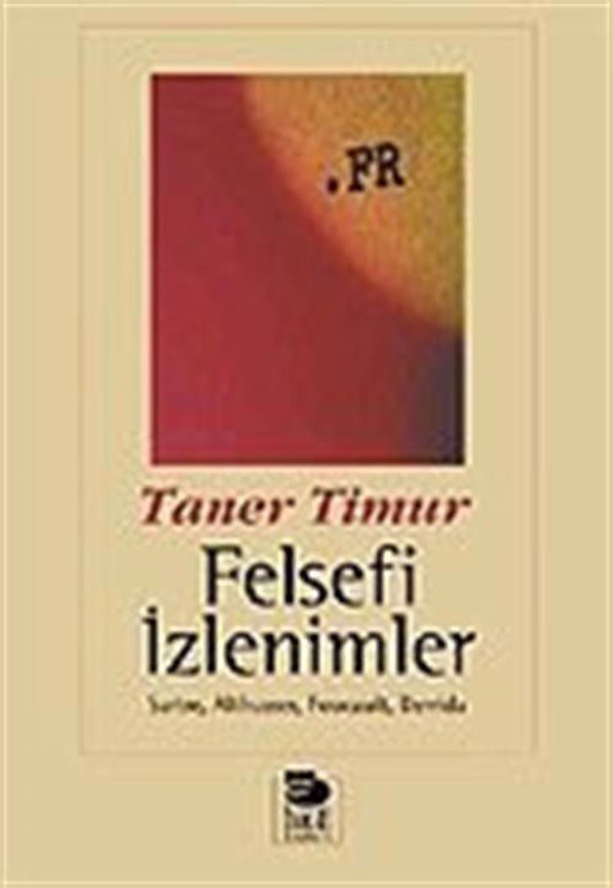 Felsefi İzlenimler / Taner Timur