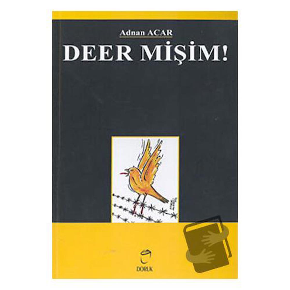 Deer Mişim!