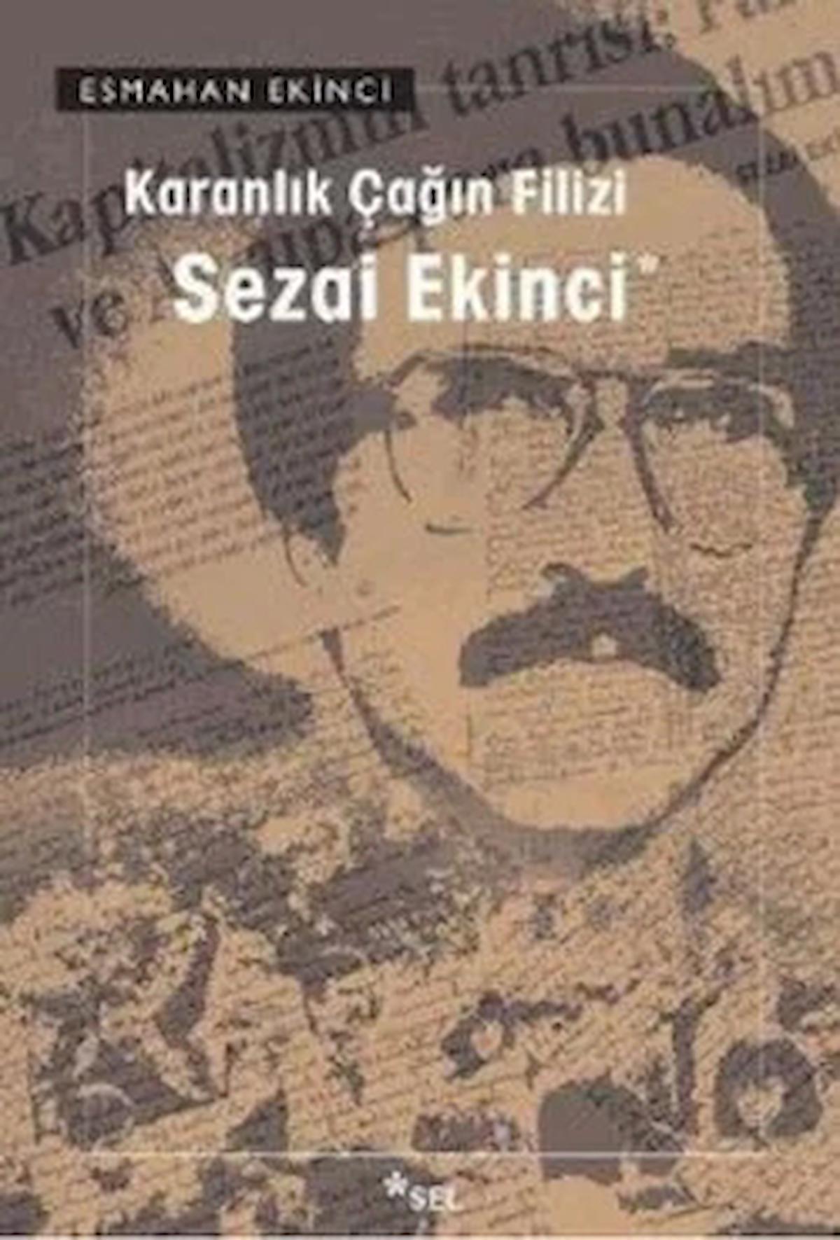 Karanlık Çağın Filizi: Sezai Ekinci