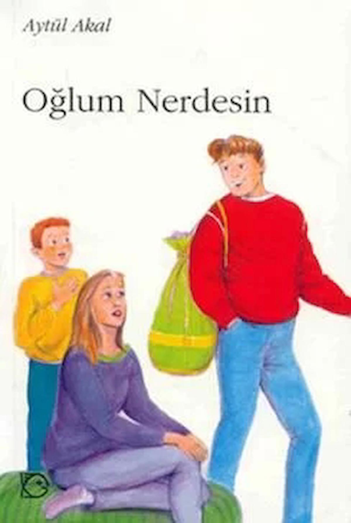 Oğlum Nerdesin?