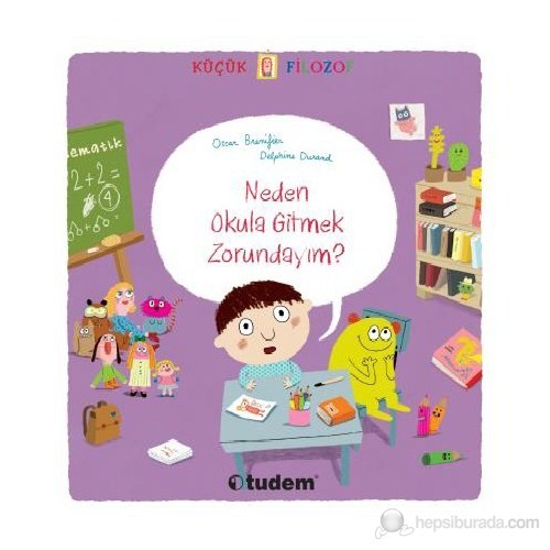 Küçük Filozof : Neden Okula Gitmek Zorundayım