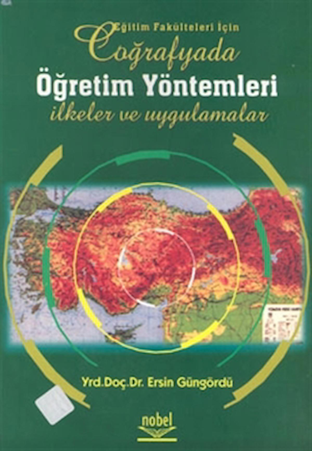 Eğitim Fakülteleri İçin Coğrafyada Öğretim Yöntemleri İlkeler ve Uygulamalar