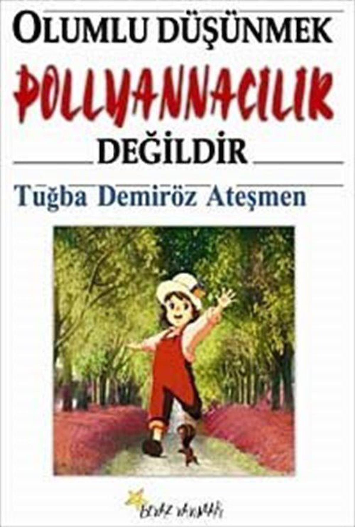 Olumlu Düşünmek Pollyannacılık Değildir