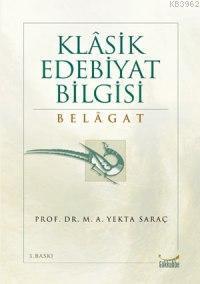 Klasik Edebiyat Bilgisi: Belagat