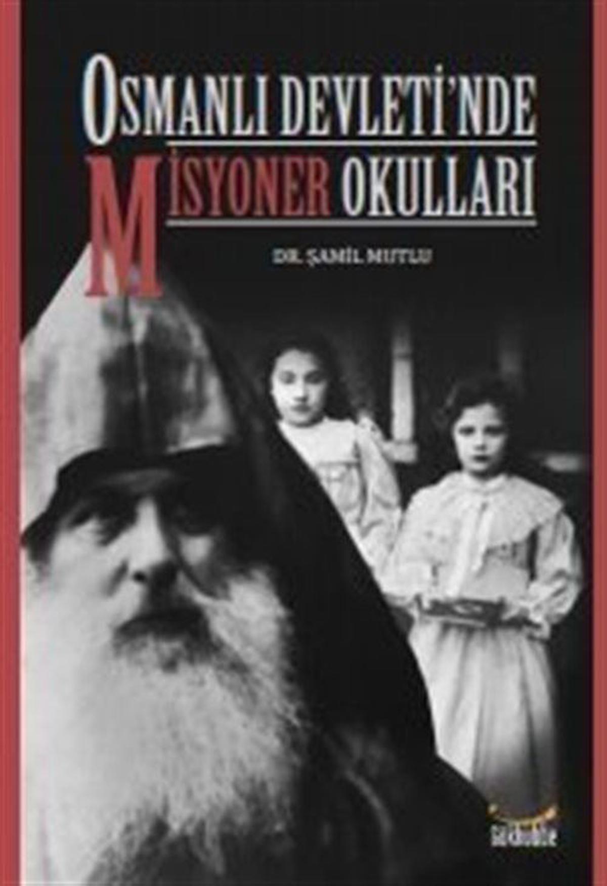 Osmanlı Devleti’nde Misyoner Okulları