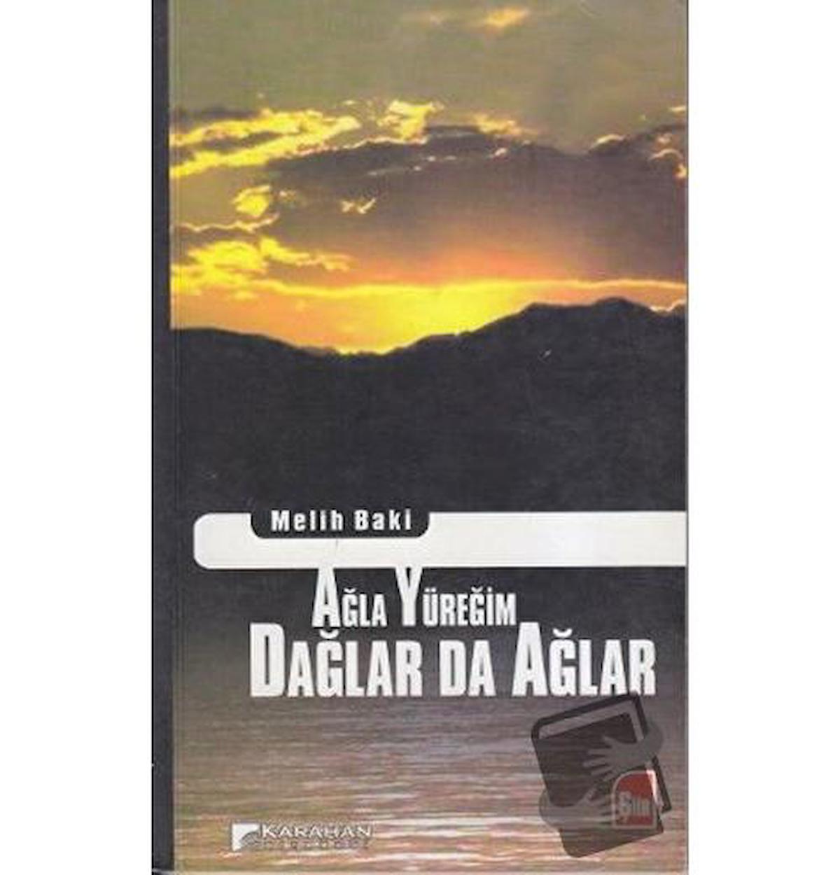 Ağla Yüreğim Dağlar da Ağlar