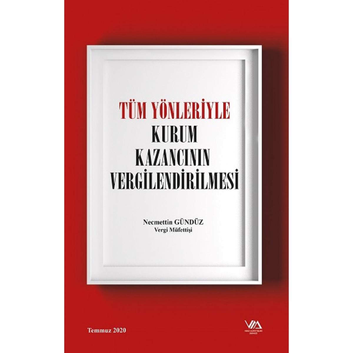 Tüm Yönleriyle Kurum Kazancının Vergilendirilmesi ( Ciltli )