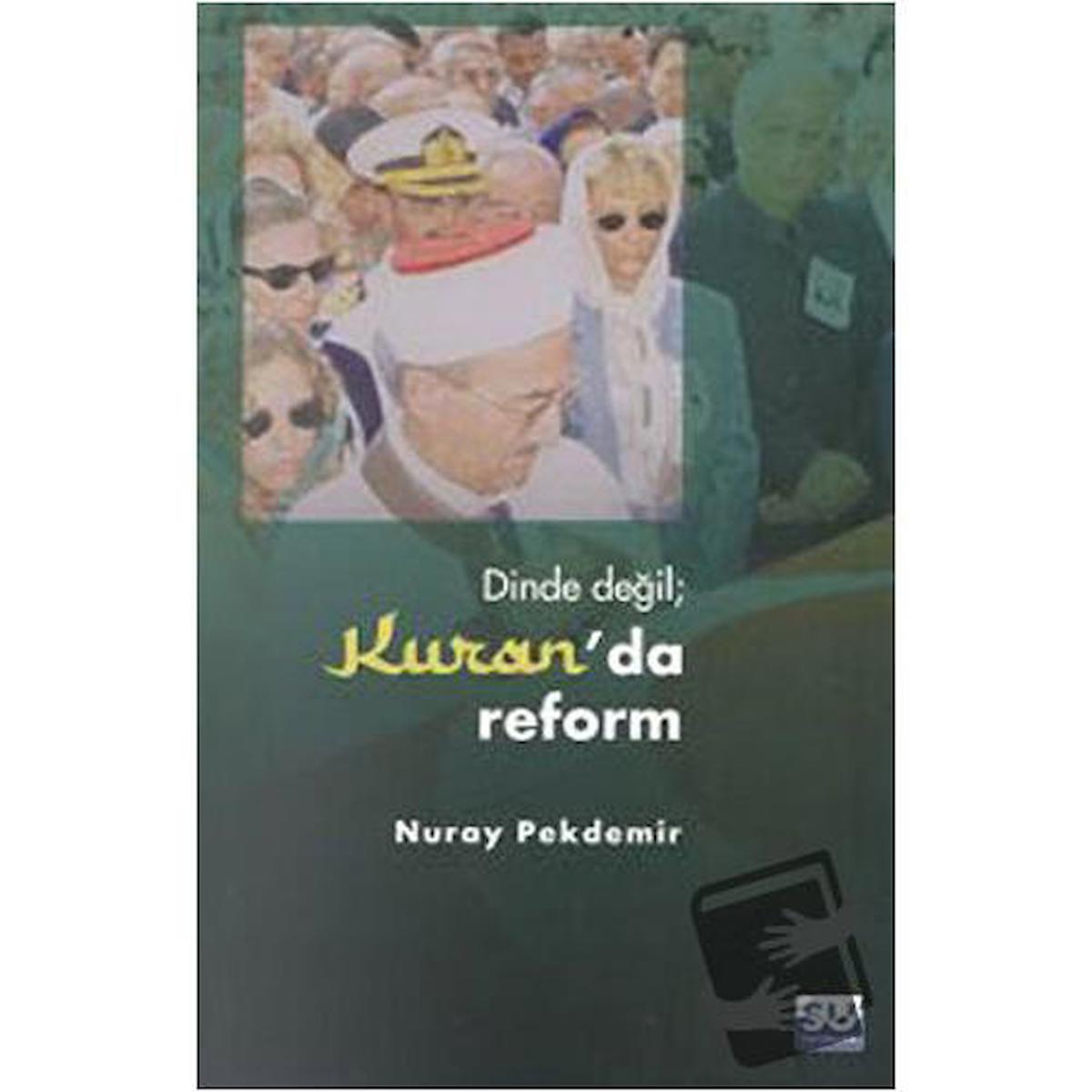 Dinde Değil  Kuran’da Reform