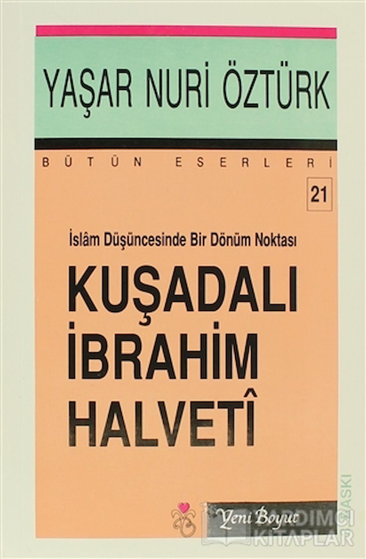 İslam Düşüncesinde Bir Dönüm Noktası Kuşadalı İbrahim Halveti