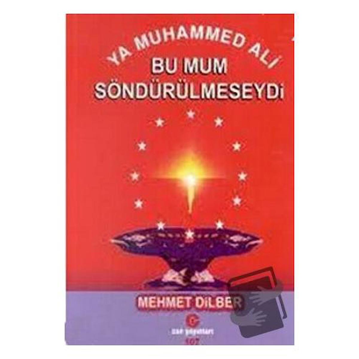 Ya Muhammed Ali Bu Mum Söndürülmeseydi