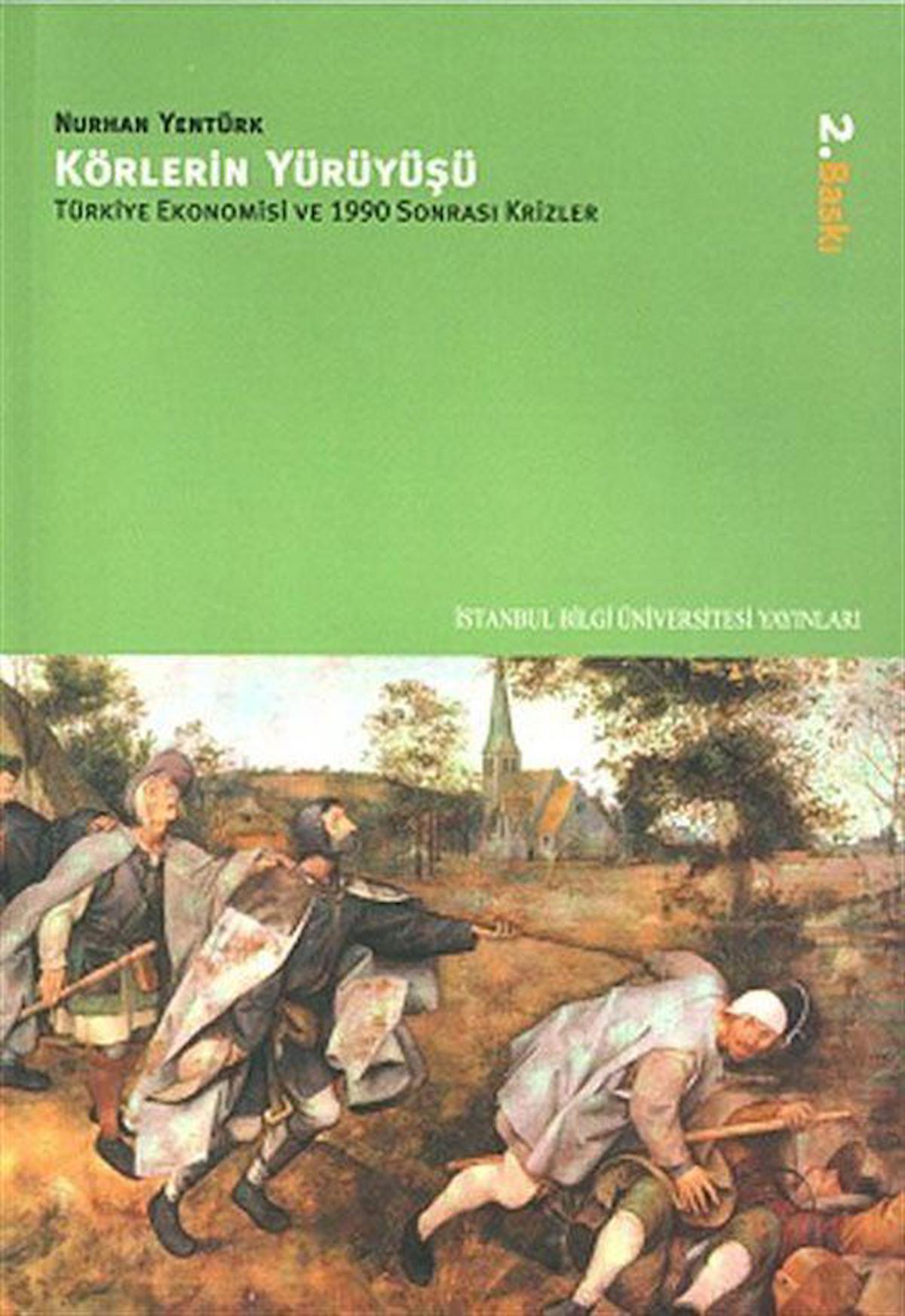 Körlerin Yürüyüşü Türkiye Ekonomisi ve 1990 Sonrası Krizler