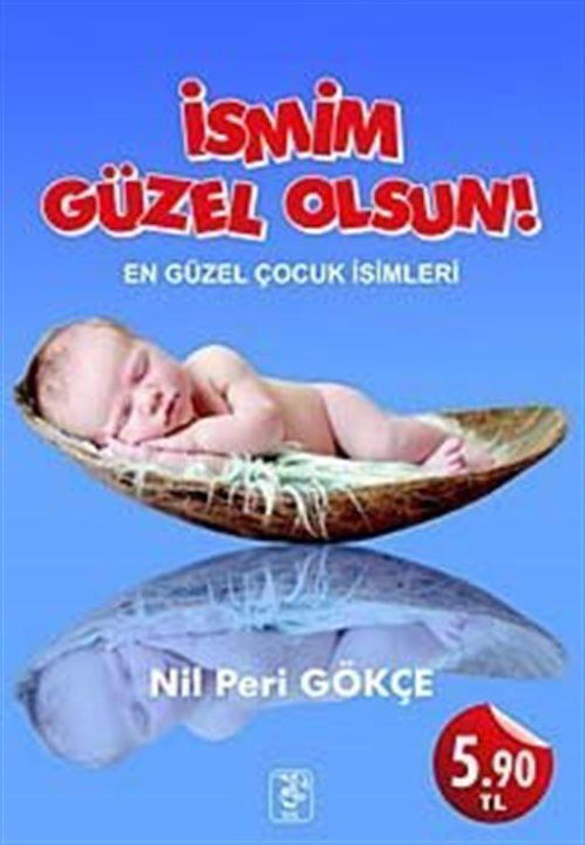 İsmim Güzel Olsun! & En Güzel Çocuk İsimleri / Nil Peri Gökçe