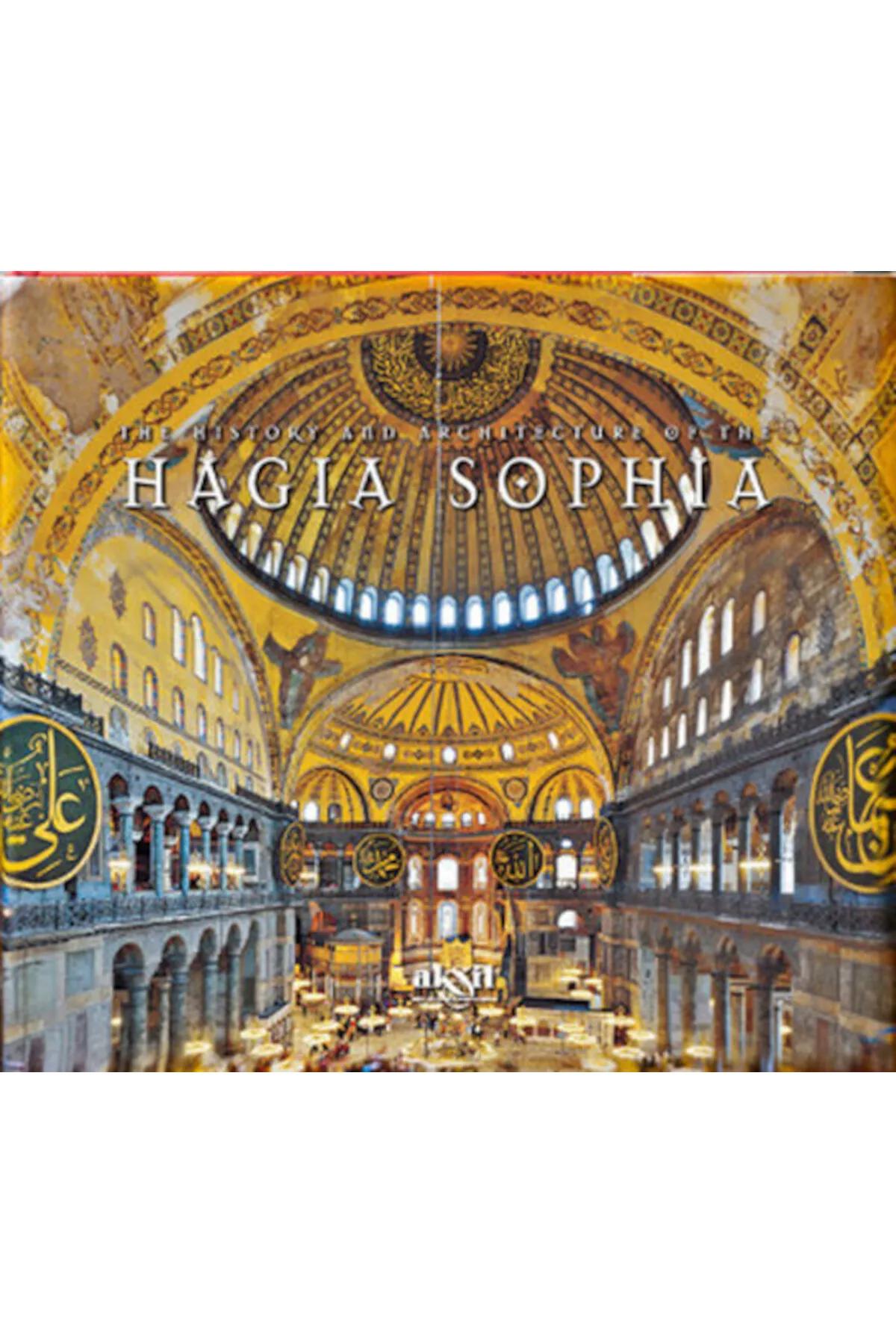 The History And Archıtechture of The Hagia Sophia