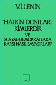 Halkın Dostları Kimlerdir ve Sosyal Demokratlara Karşı Nasıl Savaşırlar? Ruskoye Bogatsvo’da Yayınlanmış Marksistlere Karşı Makalelere Yanıt