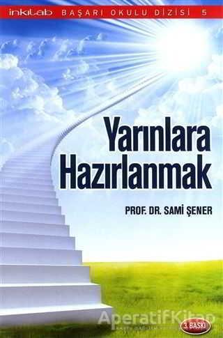 Yarınlara Hazırlanmak - Sami Şener - İnkılab Yayınları