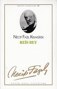 Reis Bey : 17 - Necip Fazıl Bütün Eserleri