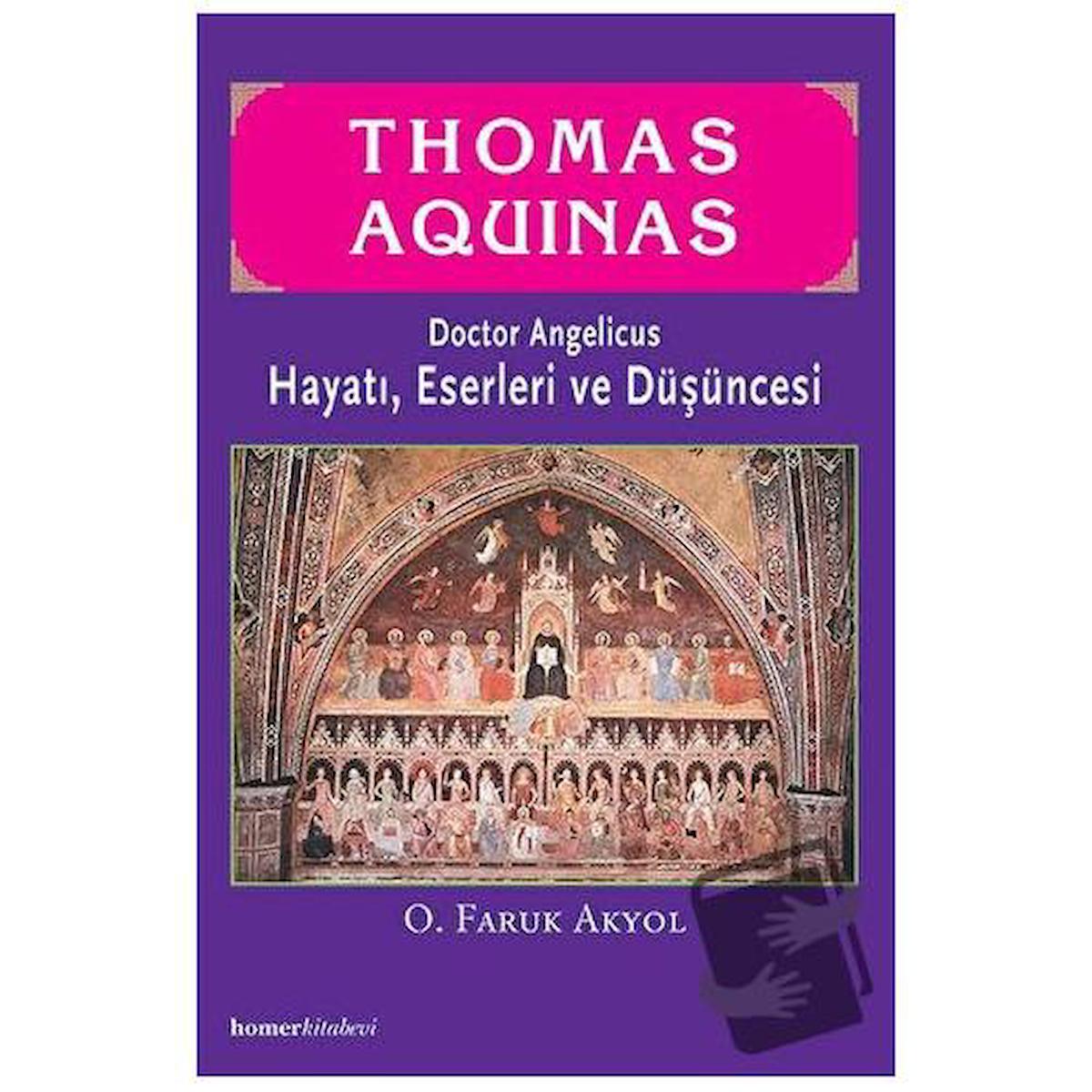 Thomas Aquinas - Doctor Angelicus -Hayatı, Eserleri ve Düşüncesi