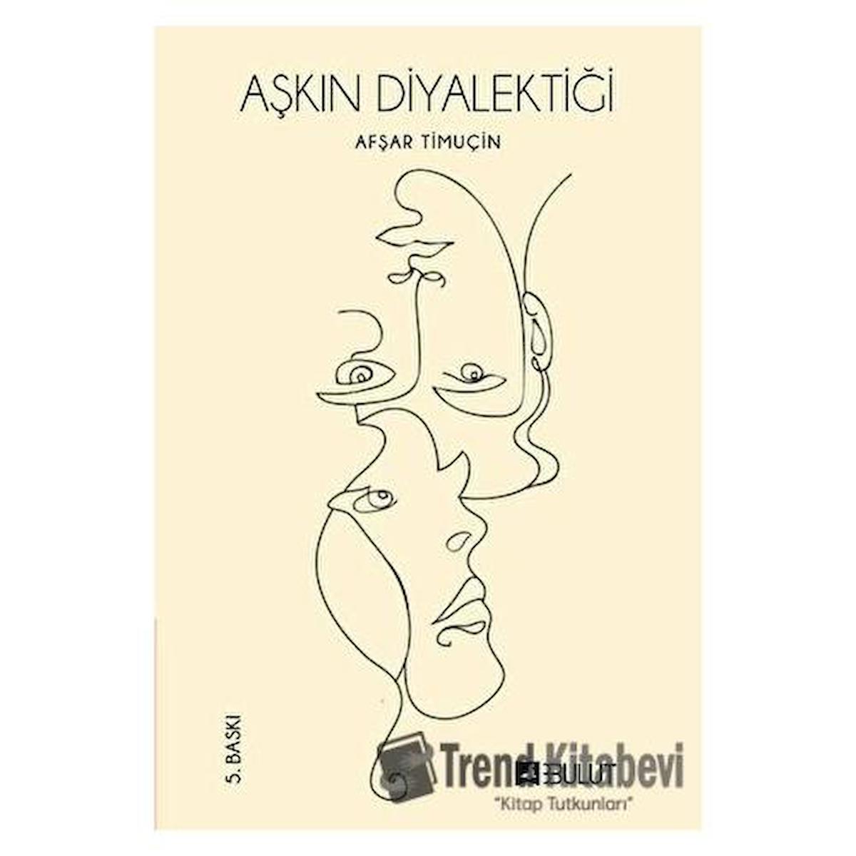 Aşkın Diyalektiği / Afşar Timuçin