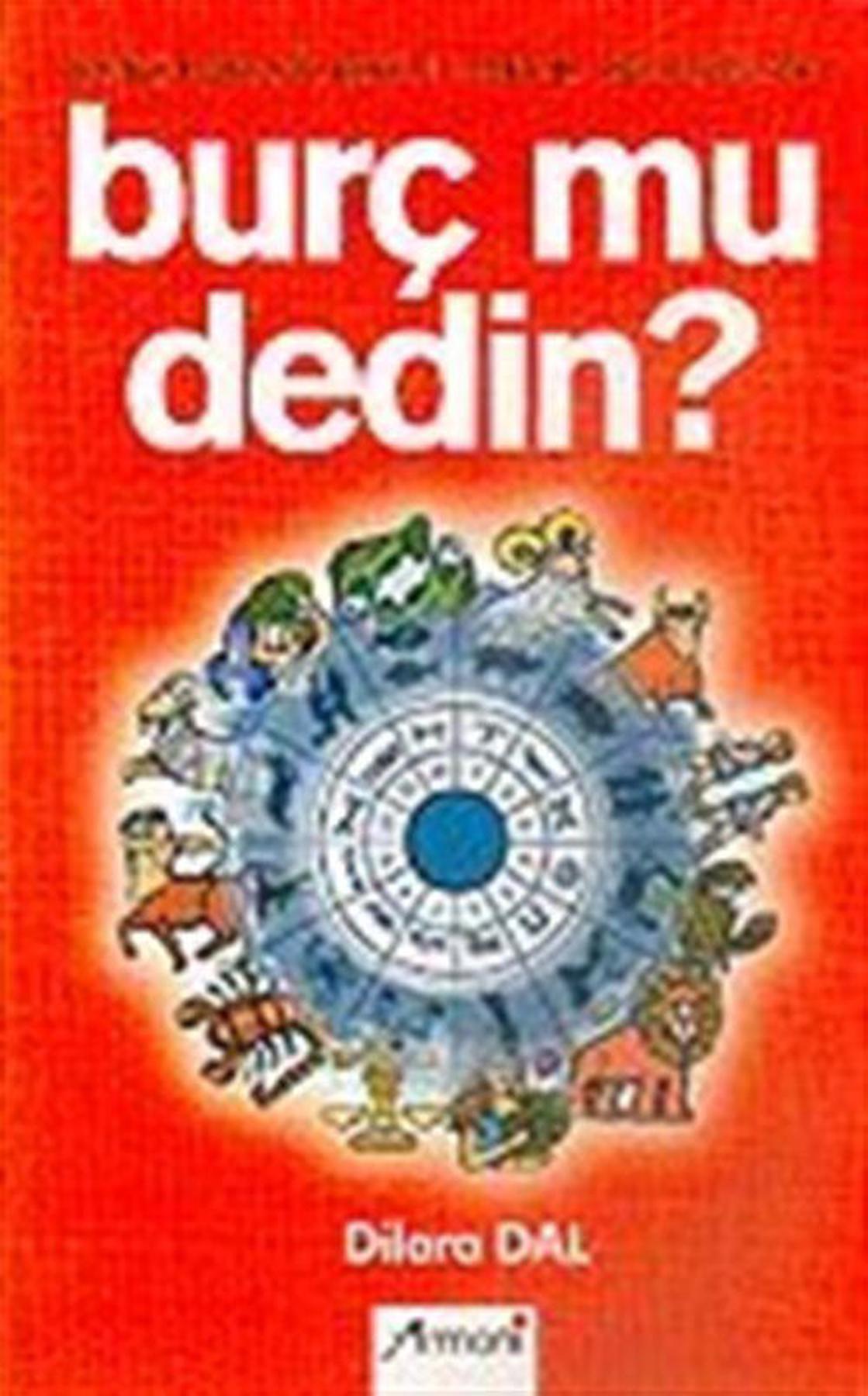 Burç mu Dedin?