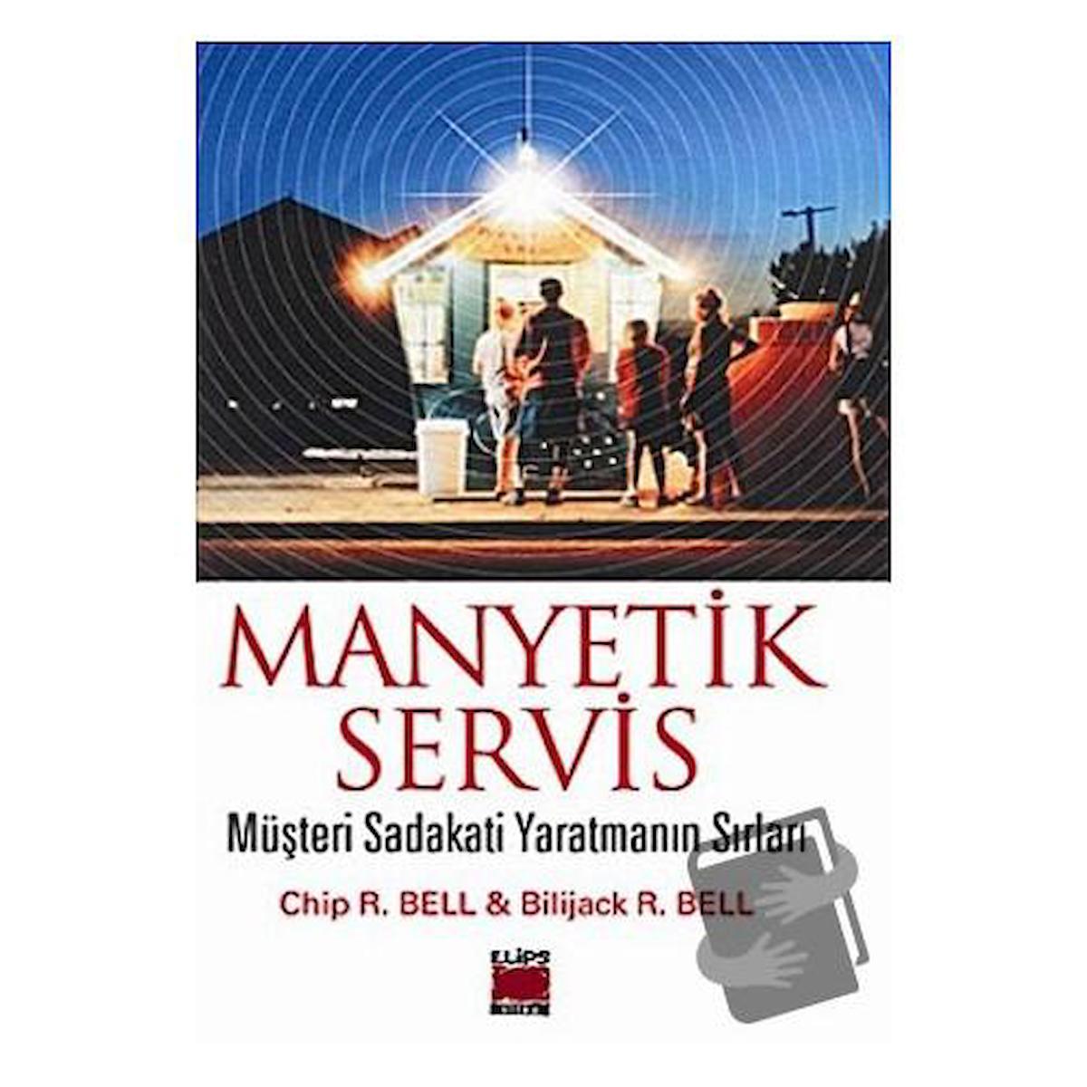 Manyetik Servis Müşteri Sadakati Yaratmanın Sırları