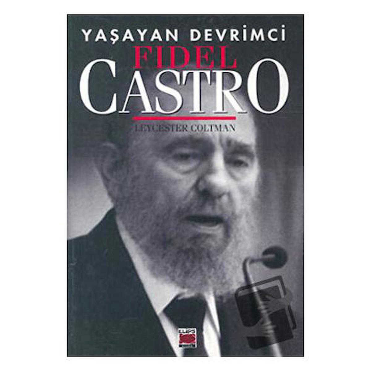 Yaşayan Devrimci Fidel Castro