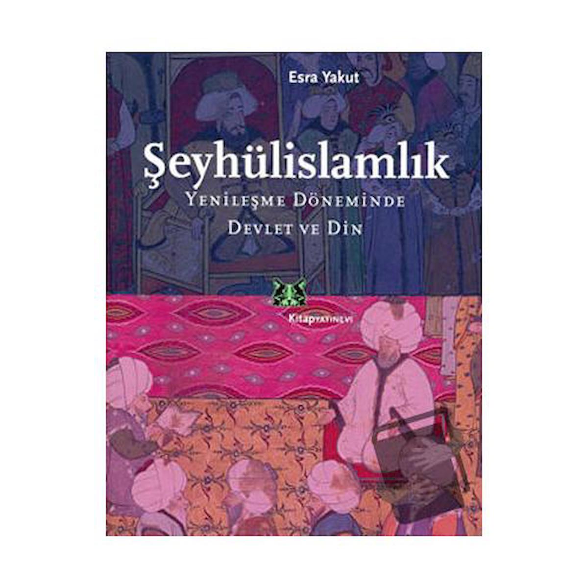 Şeyhülislamlık Yenileşme Döneminde Devlet ve Din