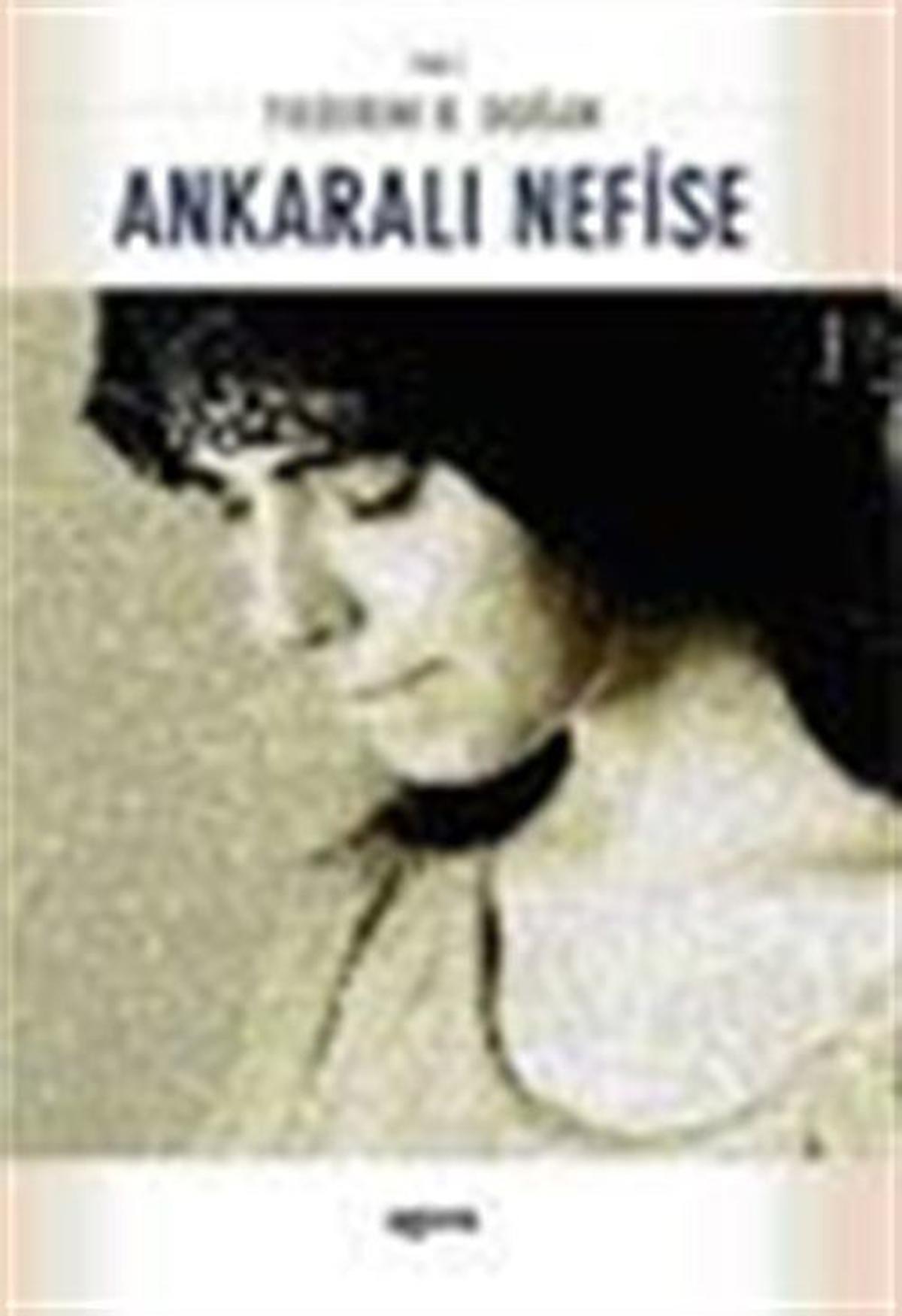 Ankaralı Nefise / Yıldırım B. Doğan