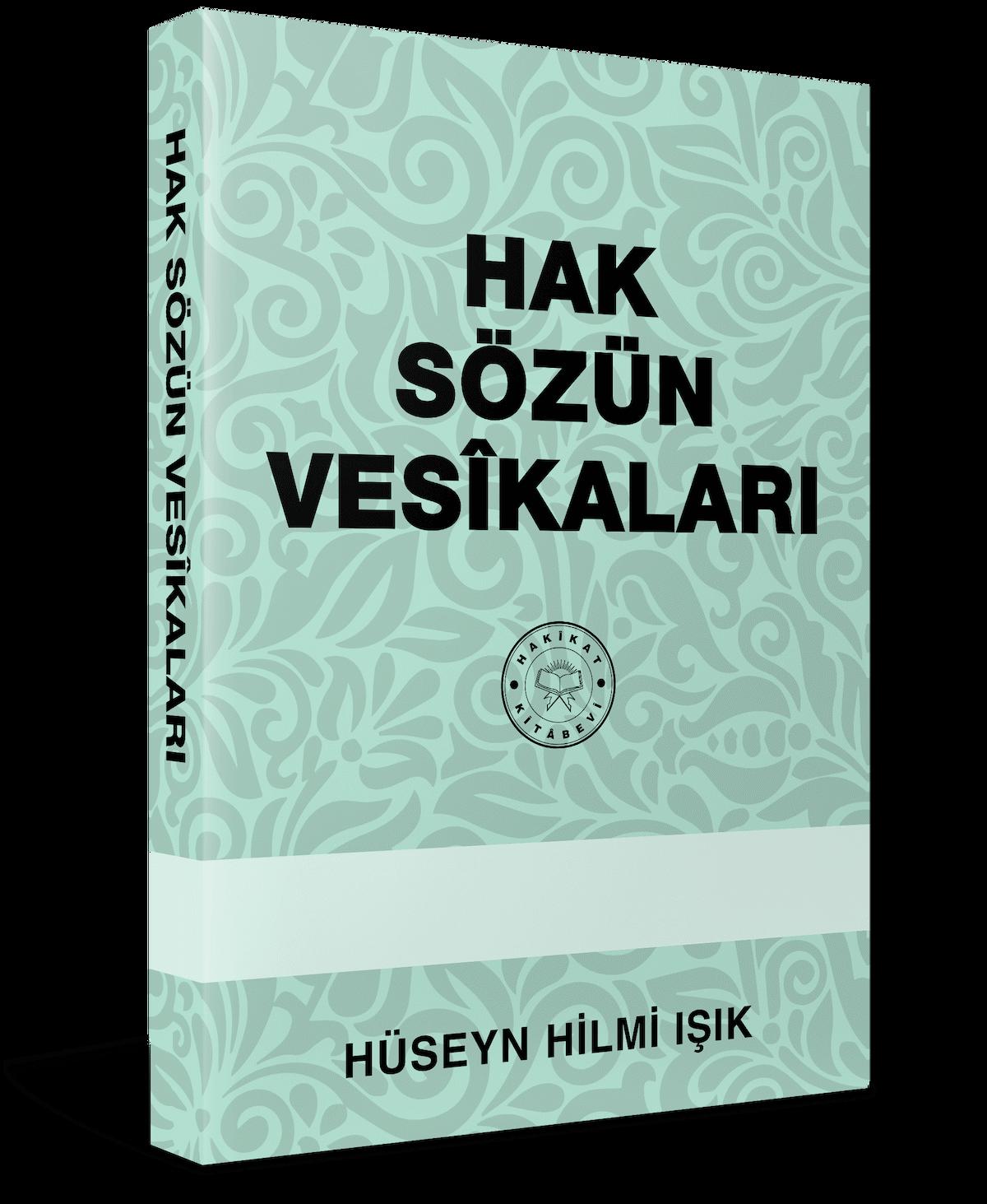 Hak Sözün Vesikaları - Hakikat Kitabevi - Hüseyin Hilmi Işık