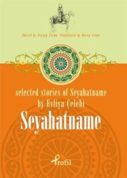 Selected Stories of Seyahatname by Evliya Çelebi Seyahatname