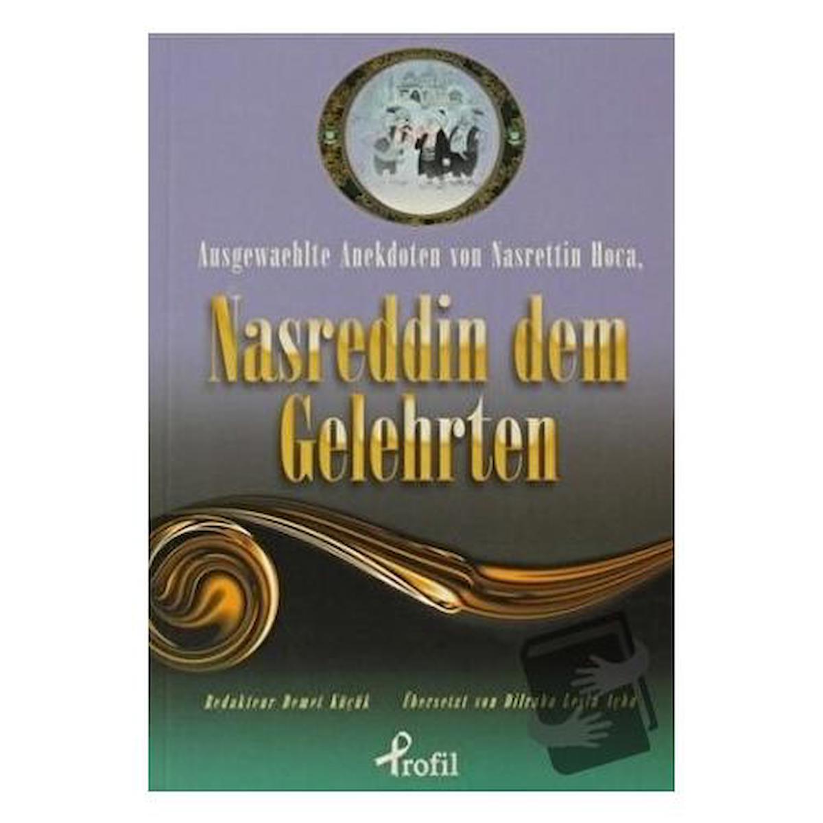 Ausgewaehlte Anekdoten von Nasrettin Hoca, Nasreddin Dem Gelehrten