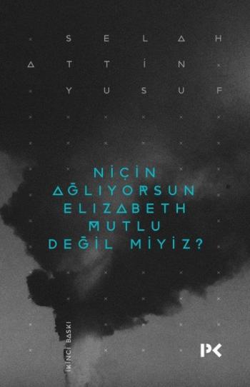 Niçin Ağlıyorsun Elisabeth Mutlu Değil miyiz?