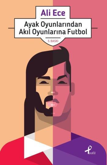 Ayak Oyunlarından Akıl Oyunlarına Futbol