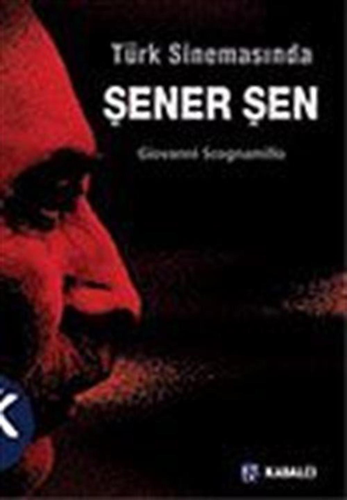 Türk Sinemasında Şener Şen / Giovanni Scognamillo