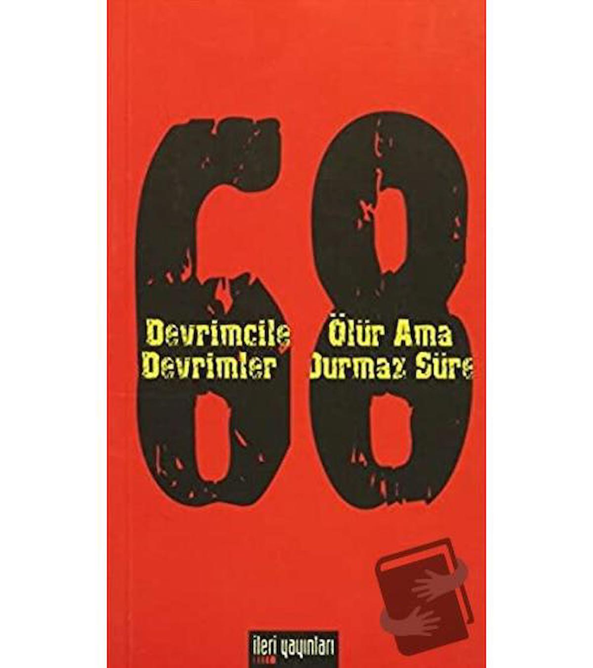 68 - Devrimciler Ölür Ama Devrimler Durmaz Sürer