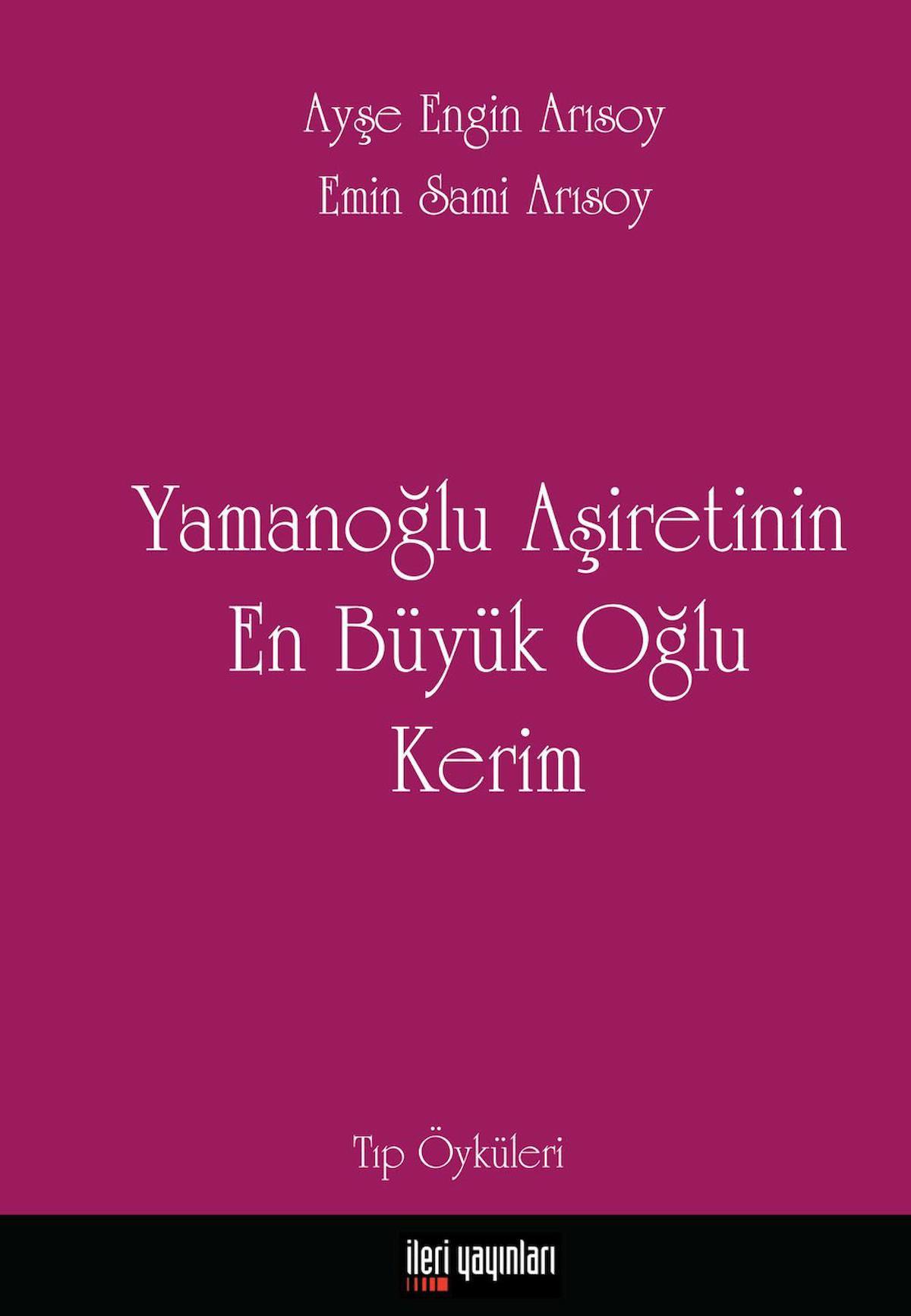 Yamanoğlu Aşireti’nin En Büyük Oğlu Kerim