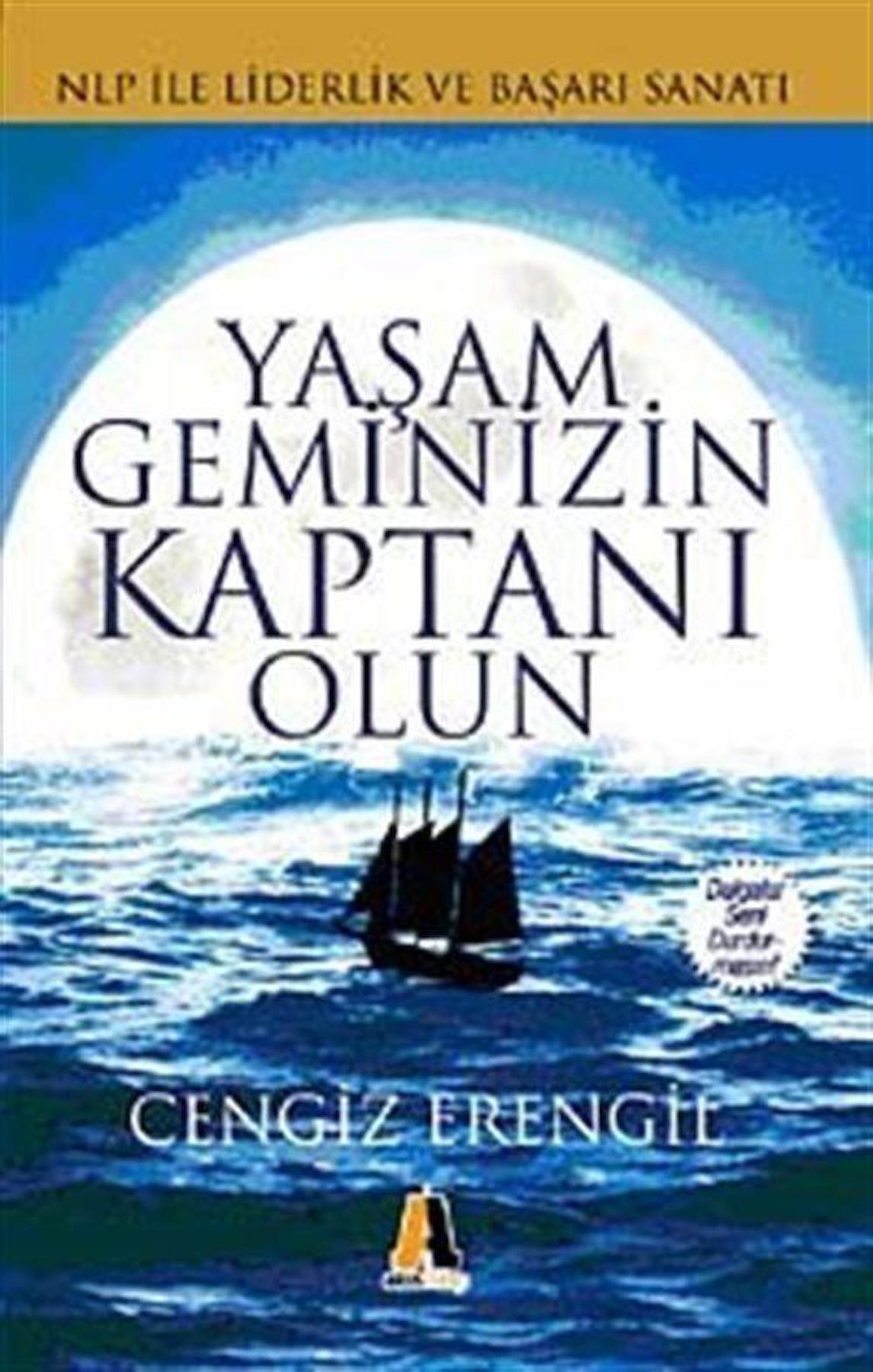 Yaşam Geminizin Kaptanı Olun! / Cengiz Erengil