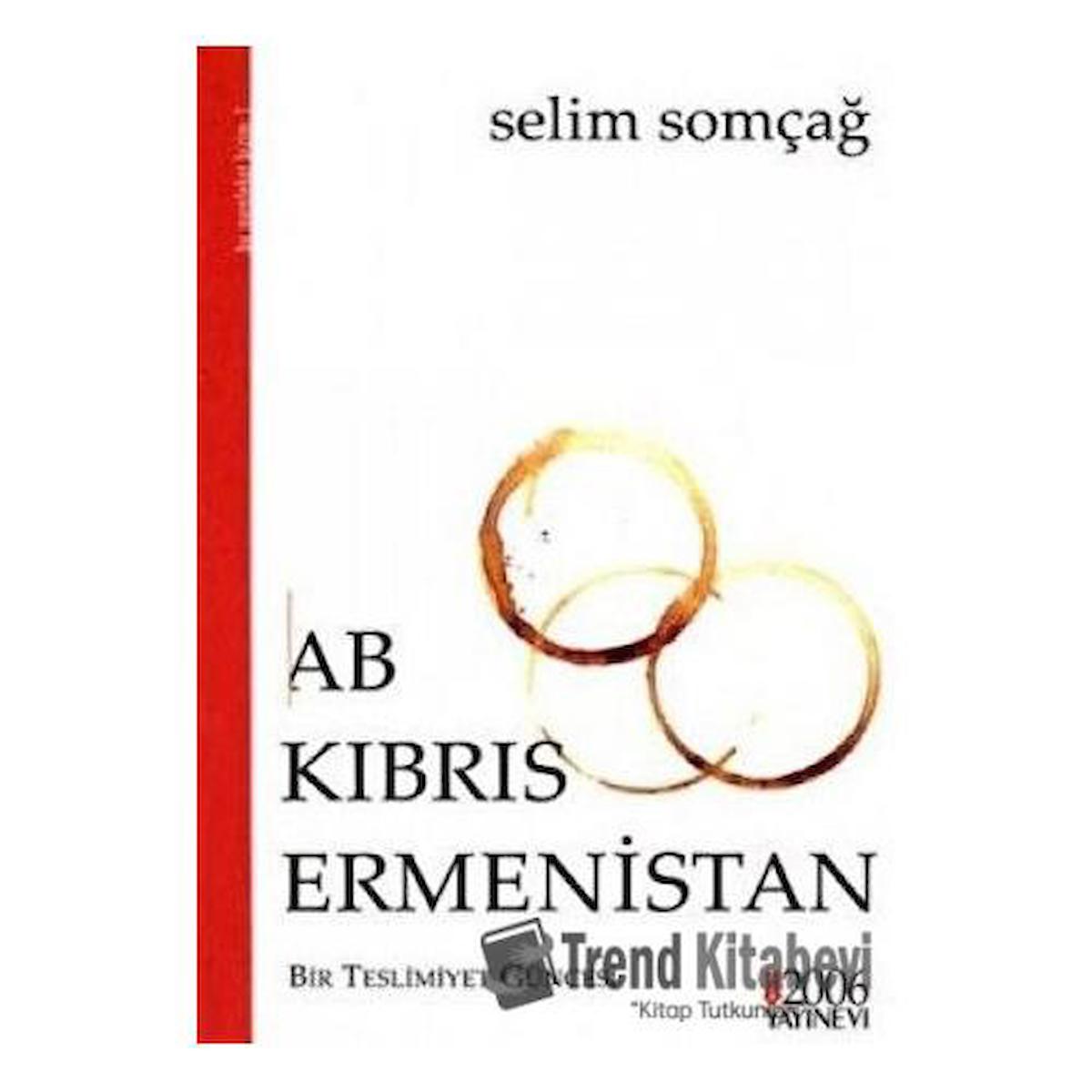 AB - Kıbrıs - Ermenistan : Bir Teslimiyet Güncesi