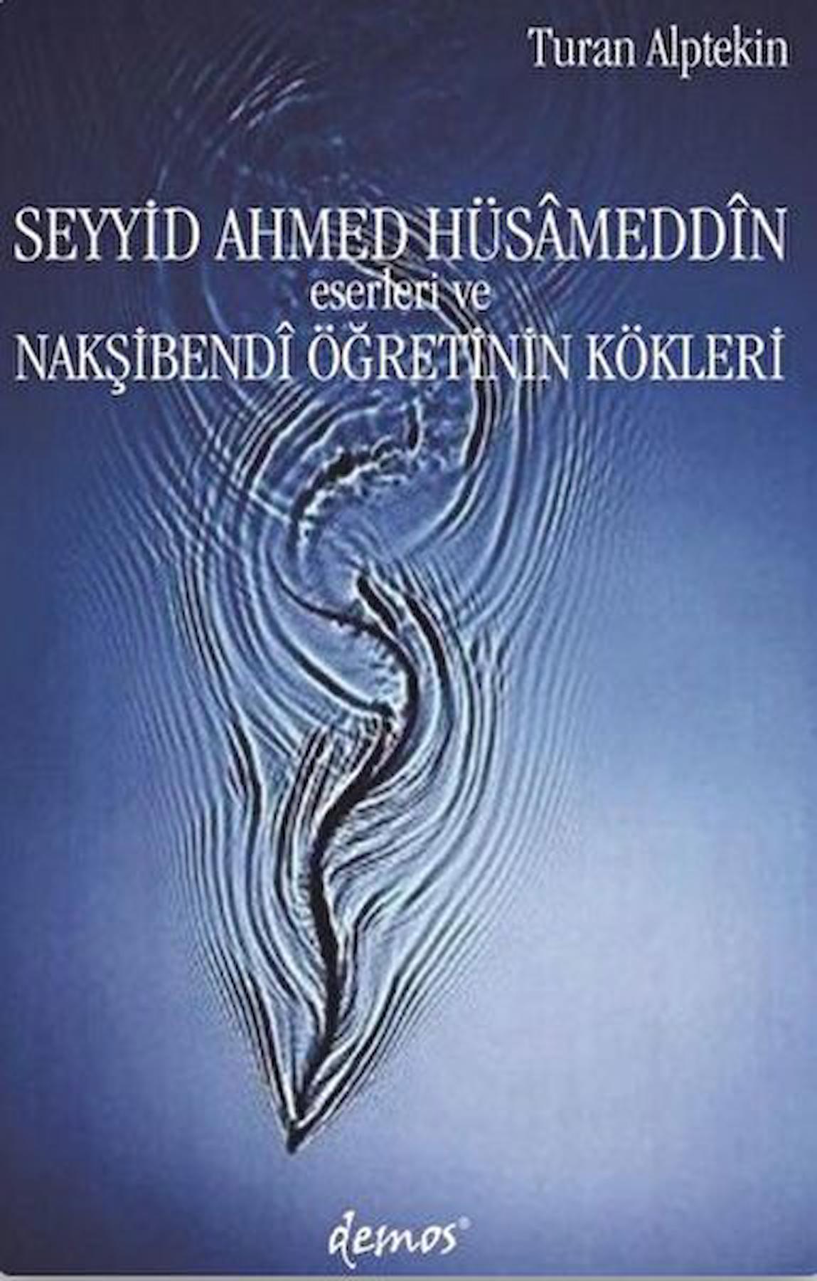 Seyyid Ahmed Hüsameddin Eserleri ve Nakşibendi Öğretinin Kökleri