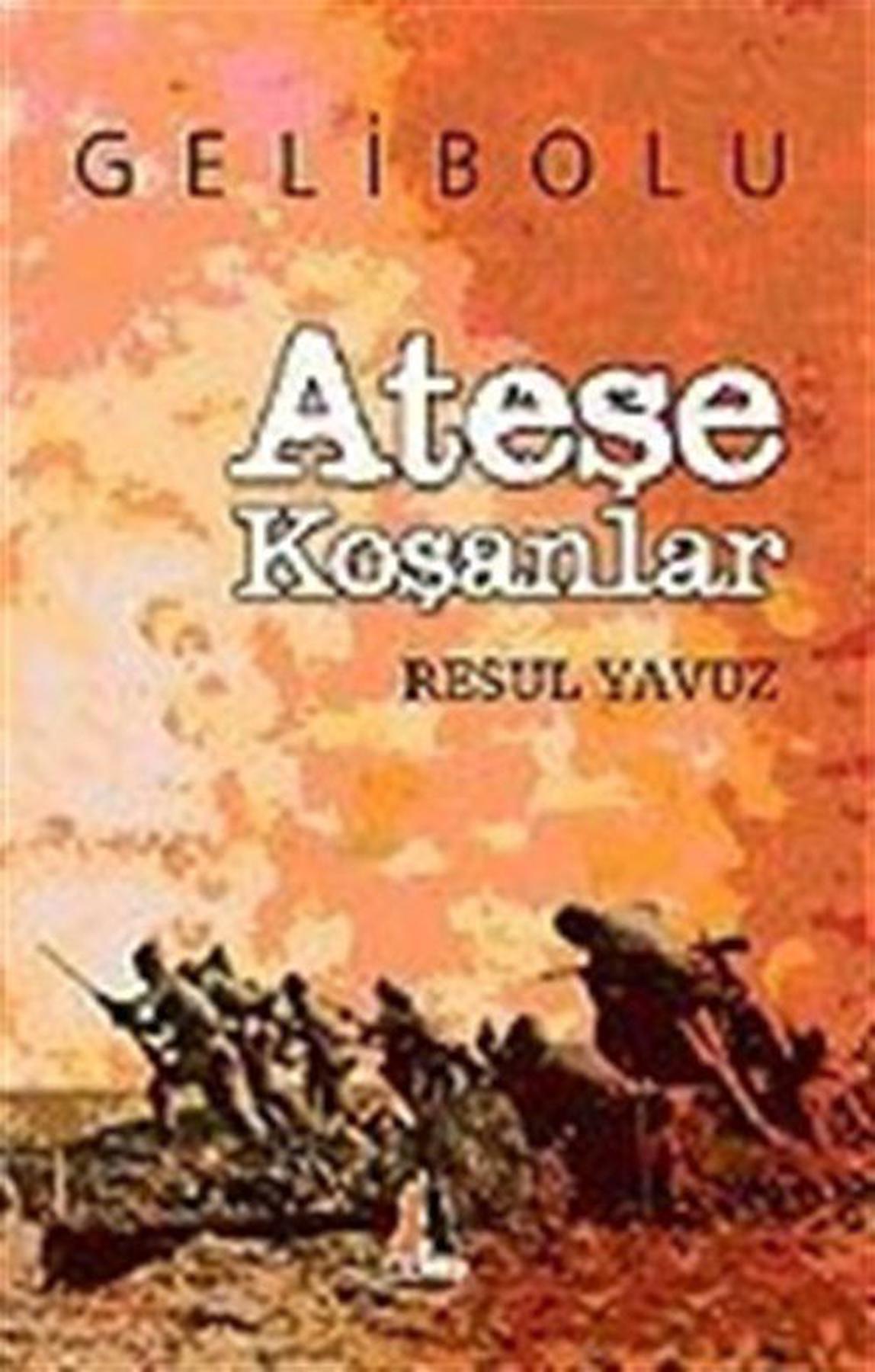 Ateşe Koşanlar Gelibolu