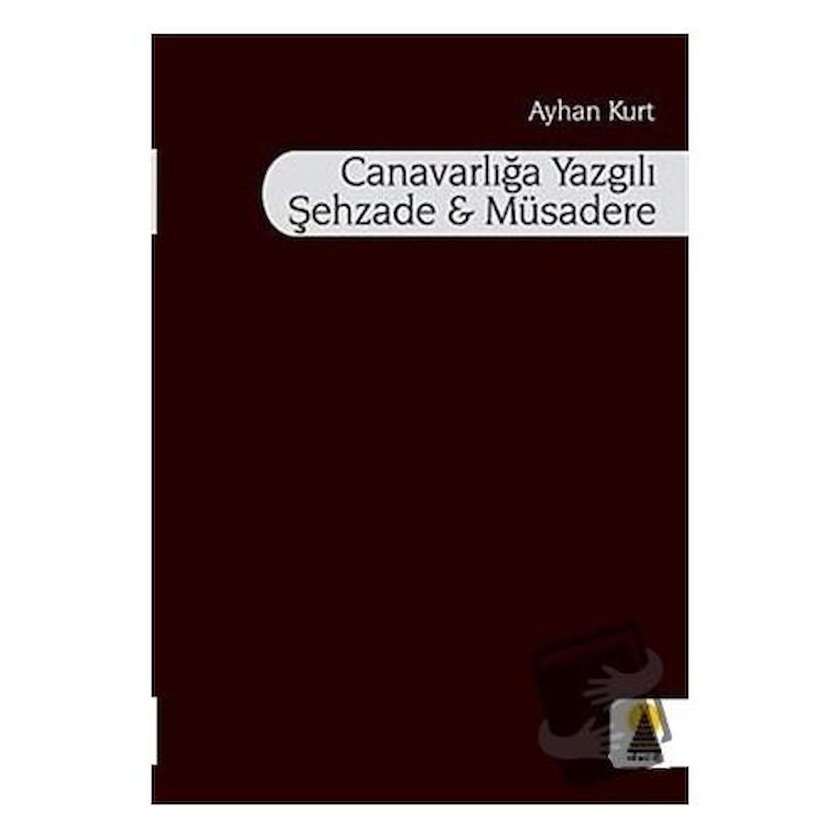 Canavarlığa Yazgılı Şehzade ve Müsadere