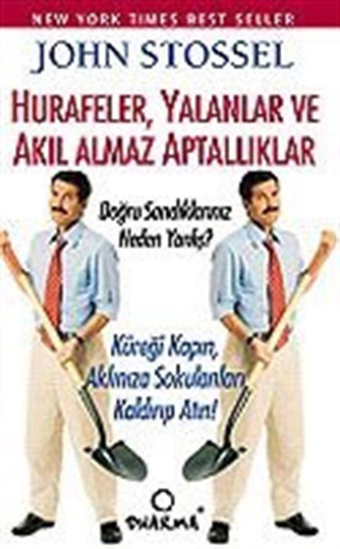 Hurafeler, Yalanlar ve Akıl Almaz Aptallıklar