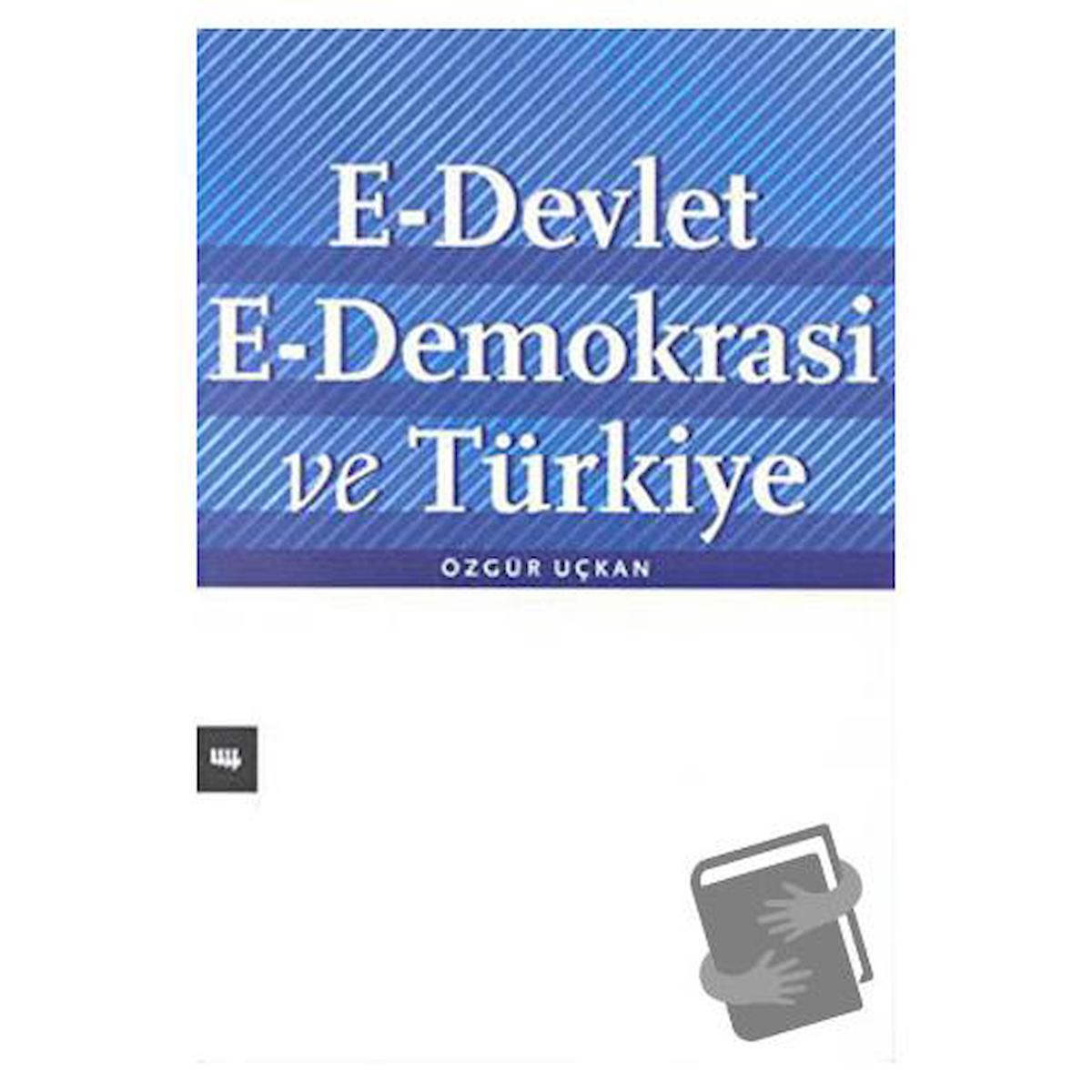 E-Devlet E-Demokrasi ve Türkiye