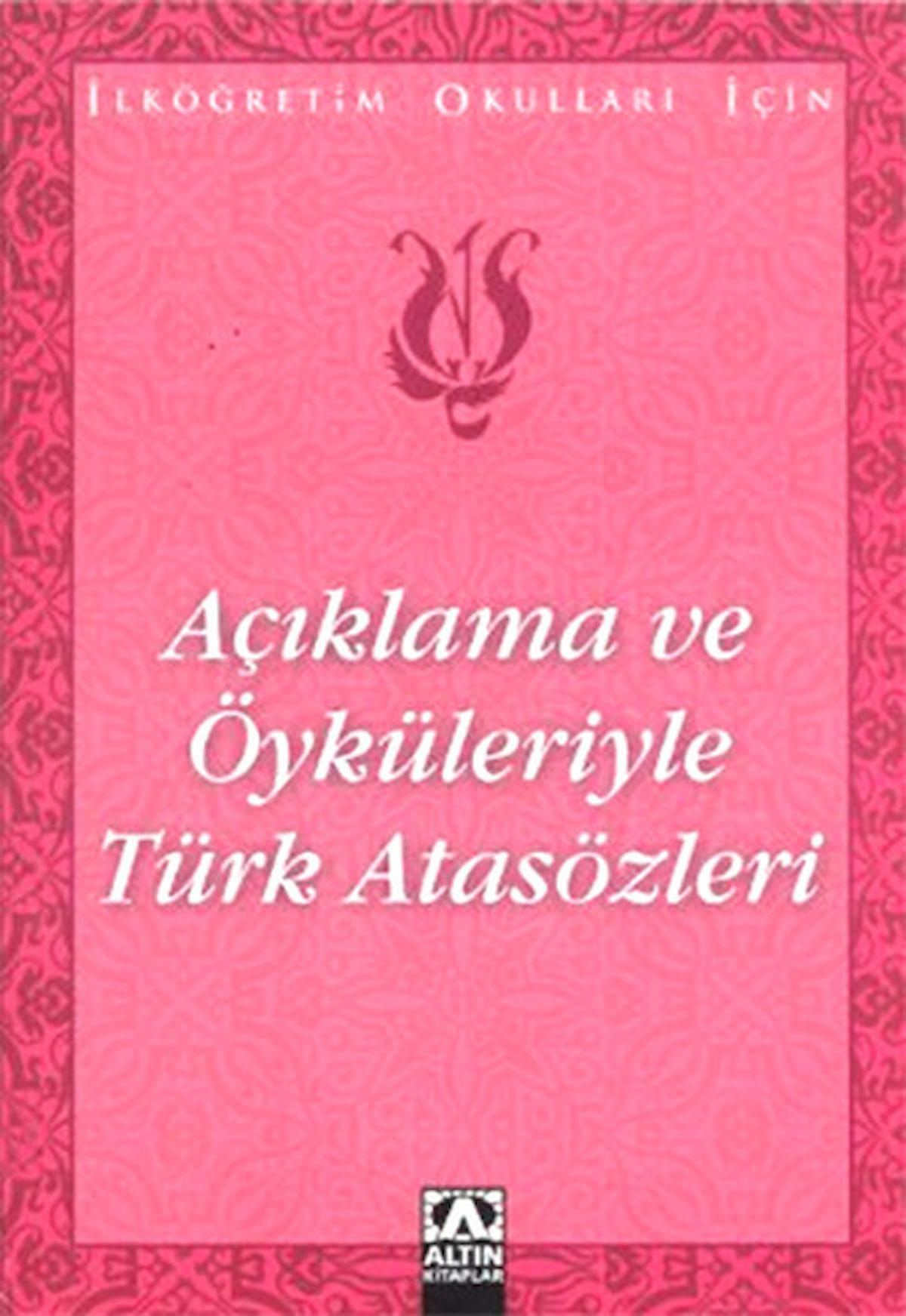 Altın - Açıklama Ve Öyküleriyle Türk Atasözleri