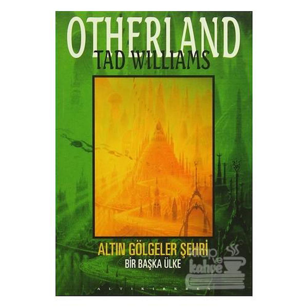 Altın Gölgeler Şehri - Otherland 3. Kitap Başka Bir Ülke