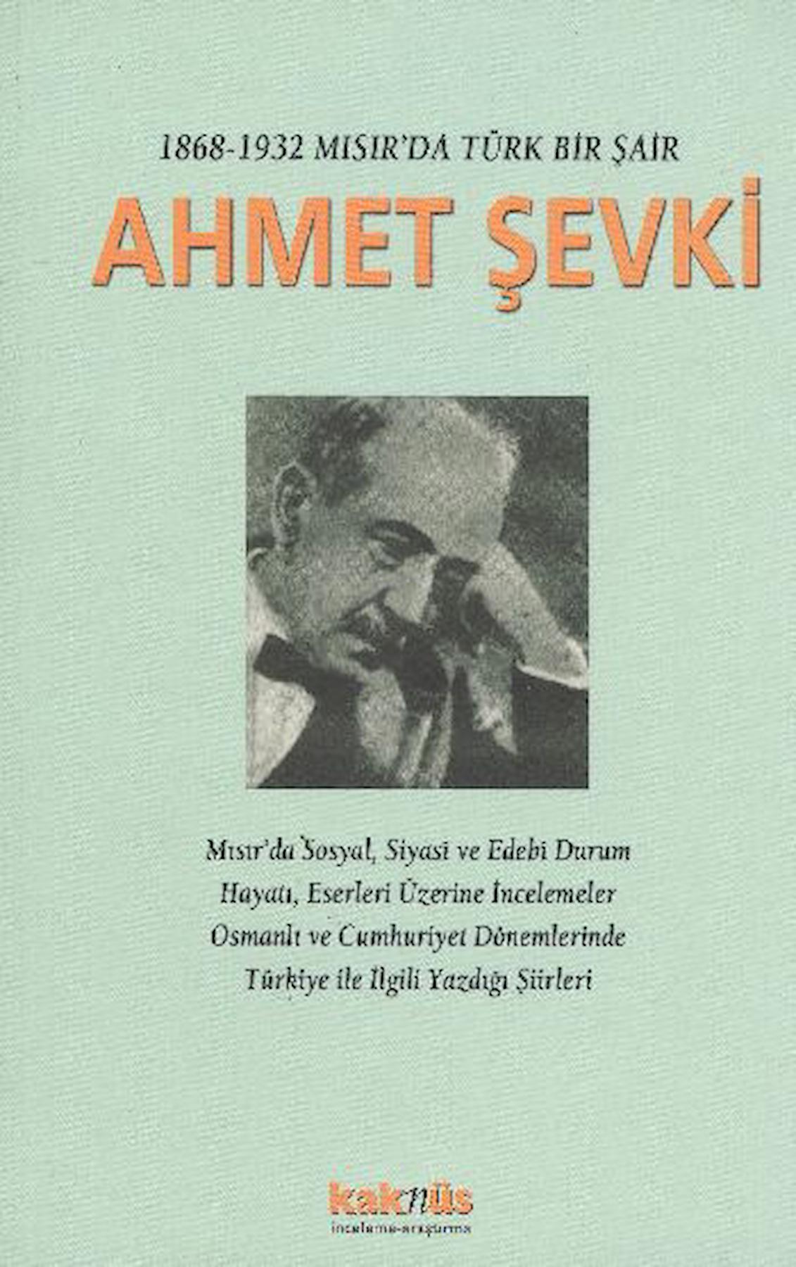 1868-1932 Mısır’da Türk Bir Şair Ahmet Şevki