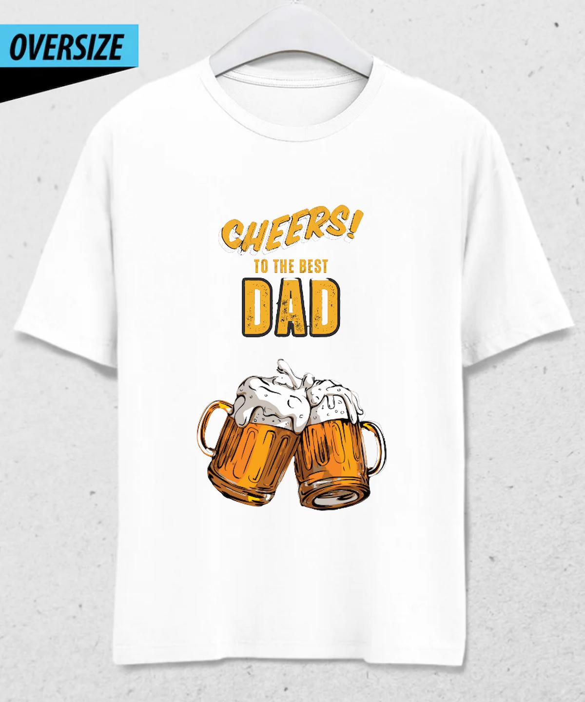 Cheerss! To The Best Dad Baskılı Oversize Tişört/Babalar Günü Özel Beyaz (XL Beden)